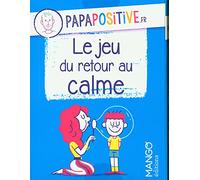 Le jeu du retour au calme papapositive.fr