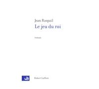 Jean Raspail – Le Jeu du roi – Roman – Broché