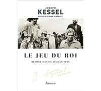 Le Jeu du Roi Joseph Kessel (Auteur), Etienne de Montety (Préface)