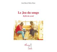 Le Jeu du songo Reflets du social - Jean-Marcel Meka Obam - L'harmattan - broché - Essai