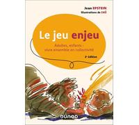 Le jeu enjeu - 2e éd.: Adultes, enfants : vivre ensemble en collectivité