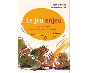 Le jeu enjeu - 2e éd.: Adultes, enfants : vivre ensemble en collectivité