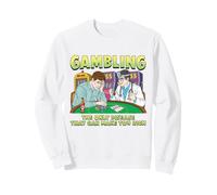 Le Jeu est la Seule maladie Qui Peut Vous Rendre Riche et Amusant Sweatshirt