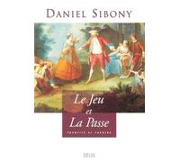 Le Jeu et "la Passe". Identité et théâtre - théâtre et identité - Daniel Sibony - Seuil - Livre