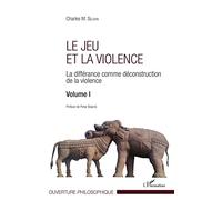 Le jeu et la violence: La différance comme déconstruction de la violence Volume I