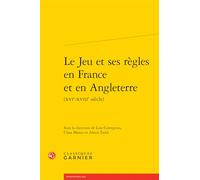 Le Jeu et ses règles en France et en Angleterre