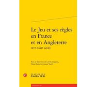 Le Jeu Et Ses Règles En France Et En Angleterre (Xvie-Xviiie Siècle)