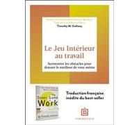 Le Jeu Intérieur au travail Timothy Gallwey (Auteur)