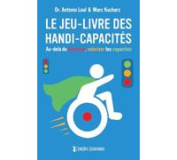 Le JEU-Livre des Handi-Capacités: Au-delà du handicap, valoriser les capacités!