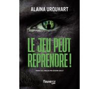 Le jeu peut reprendre ! - Alaina Urquhart - Fleuve Eds - broché - Roman