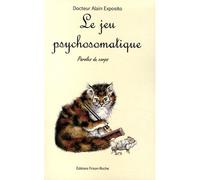 Le jeu psychosomatique. paroles du corps Paroles du corps - Alain Exposito - Frison Roche - broché - Essai