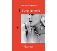 Le Jeu sérieux Hjalmar Söderberg (Auteur), Elena Balzamo (Traduction)