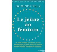 Le jeûne au féminin Mindy Pelz (Auteur), Frédérique Corre (Traduction)