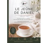 LE JEÛNE DE DANIEL: 21 Jours de Transformation