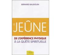 Le jeûne - De l'expérience physique à la quête spirituelle