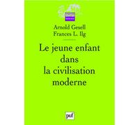 Le jeune enfant dans la civilisation moderne: L'orientation du développement de l'enfant à l'école des tout-petits et à la maison