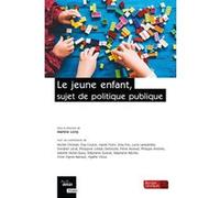 Le jeune enfant, objet de politique publique Martine Long (Editeur général), Martine Long (Auteur)