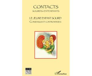 Le jeune enfant sourd Contacts : Sourds-entendants - Benoît Virole - L'harmattan - broché - Etude