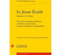Le Jeune Érudit Gotthold Ephraim Lessing (Auteur), Marc-Antoine-Jacques Rochon de Chabannes (Auteur), Alain Montandon (Direction), Françoise Lavocat (Direction)