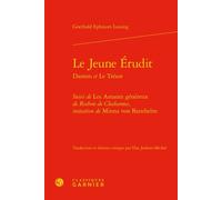 Le Jeune Érudit Suivi de Les Amants généreux de Rochon de Chabannes, imitation de Minna von Barnhelm - Gotthold Ephraim Lessing - Classiques Garnier - relié - Théâtre
