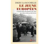 Le Jeune Européen - et autres ecrits de jeunesse 1917-1927 - Pierre Drieu La Rochelle - Bartillat - broché - Roman