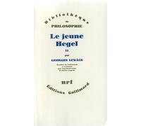 Le Jeune Hegel Sur les rapports de la dialectique et de l'économie-Iéna 1801-1807 - Georg Lukács - Gallimard - broché - Biographie