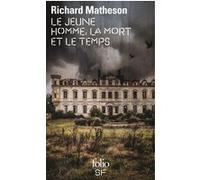 Le jeune homme, la mort et le temps Richard Matheson (Auteur), Ronald Blunden (Traduction)