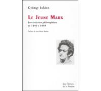 Le Jeune Marx - Son Évolution Philosophique De 1840 À 1844