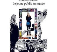 Le jeune public au musée - Claire Merleau-Ponty - L'harmattan - broché - Monographie