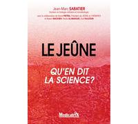 Le jeûne - Qu'en dit la science ? - Jean-Marc Sabatier - Medicatrix - broché - Guide