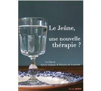 Le Jeûne, une nouvelle thérapie ? – Sylvie Gilman & Thierry De Lestrade – DVD