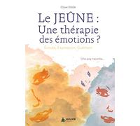 Le Jeûne, Une Thérapie Des Émotions ? - Ecoute, Expression, Guérison - Une Psy Raconte
