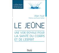 Le jeûne - Une voie royale pour la santé du corps et de l'esprit