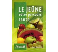 Le jeûne: Votre parcours de santé