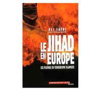 Le Jihad En Europe - Les Filières Du Terrorisme Islamiste