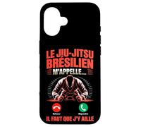 Le Jiu Jitsu M Appelle Il Faut Que J Y Aille Coque pour iPhone 16