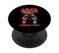 Le Jiu Jitsu M Appelle Il Faut Que J Y Aille PopSockets PopGrip Adhésif