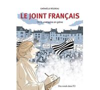 Le joint français 1972, une usine en grève - Gwénaëlle Régereau - Des Ronds Dans L'o - broché - Bande dessinée
