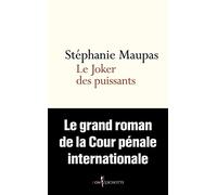 Le Joker des puissants: Le grand roman de la Cour pénale internationale