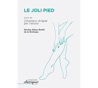 Le Joli Pied: suivi de L'Honneur éclipsé par l'amour