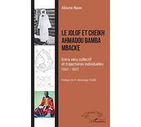 Le Jolof et Cheikh Ahmadou Bamba Mbacké: Entre vécu collectif et trajectoires individuelles (1883-1902)