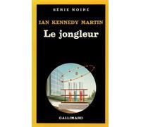 Le jongleur - - Ian Kennedy Martin - Gallimard - Livre