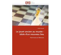 Le Jouet Ancien Au Musée - Idole D'Un Nouveau Lieu