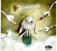 Le jouet d'Adèle - Magali Fournier - Vilo Jeunesse - relié - Album jeunesse dès 3 ans
