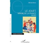 Le jouet, miroir de la France: 1900-2000