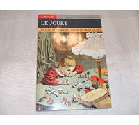 Le Jouet. Valeurs Et Paradoxes D'Un Petit Objet Secret