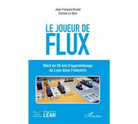 Le joueur de flux Récit de 20 ans d'apprentissage du Lean dans l'industrie - Corinne Chaput-Le Bars - L'harmattan - broché - Récit