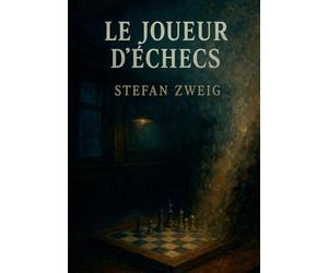 Le Joueur d'échecs: Une nouvelle psychologique sur l'obsession, la folie et la résistance intérieure face à l'oppression