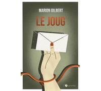 Le joug - Marion Gilbert - L'apprentie - broché - Roman