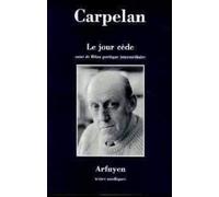Le jour cède, suivi de "Bilan poétique intermédiaire"